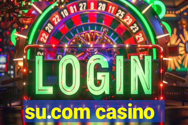 su.com casino